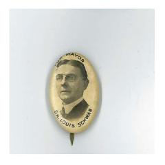 Dr. Louis Schwab campaign Pin for Mayor of the City of Cincinnati – 1910