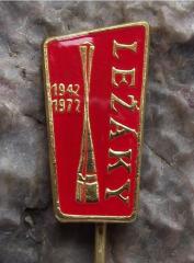 Lezaky Commemoration Pin #4 - Marking the 30th Anniversary in 1972 of the Destruction of the Village of Lezaky by the Occupying German Forces During World War II